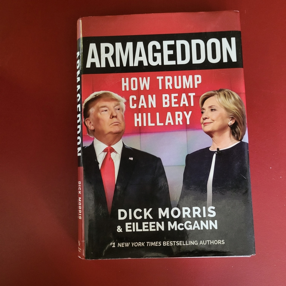 Armageddon How Trump Can Beat Hillary Dick Morris Eileen Donald Trump Book
